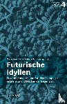  - Futurische Idyllen