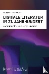 Hartmann, Philipp - Digitale Literatur im 21. Jahrhundert