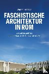 Hennings, Werner - Faschistische Architektur in Rom