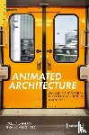  - Animated Architecture - Movement and Mobility in Modern Architecture and Design