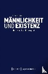 Tholen, Toni - Männlichkeit und Existenz