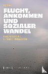 Glorius, Birgit - Flucht, Ankommen und sozialer Wandel