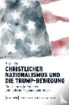 Kid, Mirjam - Christlicher Nationalismus und die Trump-Bewegung