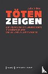 Willms, Julia - Töten zeigen