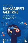 Schwertel, Tamara - Umkämpfte Gehirne