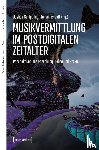  - Musikvermittlung im postdigitalen Zeitalter