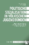  - Politische Sozialisation in völkischen Jugendbünden