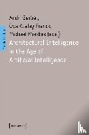  - Architectural Intelligence in the Age of Artificial Intelligence