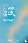  - Die soziale Präsenz der Toten