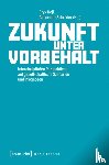  - Zukunft unter Vorbehalt