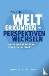 Haller, Dieter - Welt erkunden - Perspektiven wechseln