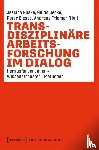  - Transdisziplinäre Arbeitsforschung im Dialog