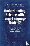  - Understanding Science with Large Language Models?