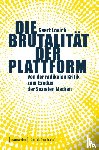 Lovink, Geert - Die Brutalität der Plattform