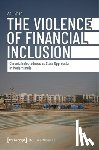 Shah, Anil - The Violence of Financial Inclusion
