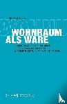 Latocha, Tabea - Wohnraum als Ware