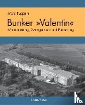 Buggeln, Marc - Der U-Boot Bunker ' Valentin'