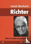 Richter, Horst-Eberhard - Der Gotteskomplex