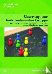 Rubner, Angelika, Rubner, Eike - Unterwegs zur funktionierenden Gruppe