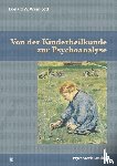 Winnicott, Donald W. - Von der Kinderheilkunde zur Psychoanalyse