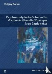 Mertens, Wolfgang - Psychoanalytische Schulen im Gespräch über die Konzepte Jean Laplanches
