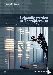 Ogden, Thomas H. - Lebendig werden im Therapieraum