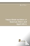 Volkert, Georg F - Tensor Fields on Orbits of Quantum States and Applications