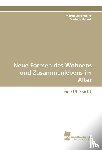 Obermüller, Martin, Helfert, Marlene - Neue Formen des Wohnens und Zusammenlebens im Alter