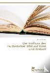 Richter, Lorenz - Der Einfluss des mutterlichen BMI auf Kind und Geburt