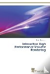 Zellmann, Stefan - Interactive High Performance Volume Rendering