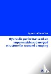 Strusinska, Agnieszka - Hydraulic performance of an impermeable submerged structure for tsunami damping