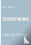 Robillard, Helena - Schizophrenie im biographischen Bildungsprozess. Eine Analyse biographisch narrativer Interviews von psychisch Leidenden