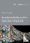 Augustin, Yvonne - Episodisches Erzahlen im Film. Alejandro Gonzalez Inarritus Filmtrilogie Amores Perros, 21 Grams und Babel