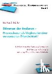 Muller, Markus Sebastian - Stimmen der Anderen - Presseschauen als Wegbereiter einer europ ischen ffentlichkeit. Wie Pressekommentare das EU-Demokratiedefizit verringern