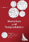 Werner, Sybille - Wortschatz und Textproduktion. Wie lassen sich Schreibkompetenzen von Hauptsch lern f rdern?