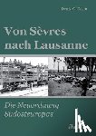 Tekin, Deniz-Osman - Von S vres nach Lausanne. Die Neuordnung S dosteuropas