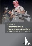 Logvinov, Michail - Terrorismus und Terrorismusbek mpfung. Erscheinungsformen - Strategien - Gefahren