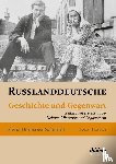 Denisova-Schmidt, Elena - Russlanddeutsche. Geschichte und Gegenwart. Zeitzeugen erz hlen ber Heimat, Migration und Engagement
