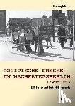 Marx, Christoph - Politische Presse im Nachkriegsberlin 1945-1953. Erik Reger und Rudolf Herrnstadt