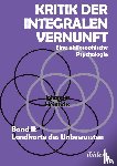 Heinrichs, Johannes - Kritik der integralen Vernunft. Eine philosophische Psychologie. Band II