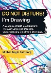 Bogin Feinberg, Michal - Do not Disturb! I'm Drawing