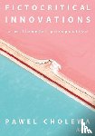 Cholewa, Pawel - Fictocritical Innovations