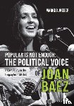 Jaeger, Markus - Popular Is Not Enough: The Political Voice Of Joan Baez