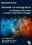 Freier, Alexander - Blockchain in the Energy Sector: An Advancing Technology to Tackle Global Climate Change?