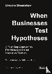 Shestakov, Dmytro - When Businesses Test Hypotheses