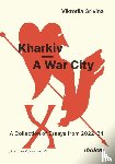 Grivina, Viktoriia - Kharkiv—A War City