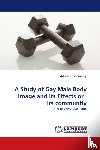 Krishnasamy, Adrian - A Study of Gay Male Body Image and Its Effects on Its Community
