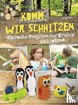 Grün, Mareike - Komm, wir schnitzen