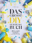 Heuberger, Anna - Das große DIY-Geschenke-Buch