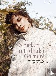 Kaspar, Emma - Stricken mit Alpaka-Garnen